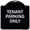 Signmission Reserved Parking Tenant Parking Heavy-Gauge Aluminum Architectural Sign, 18" x 18", BW-1818-23032 A-DES-BW-1818-23032 - alternate 1
